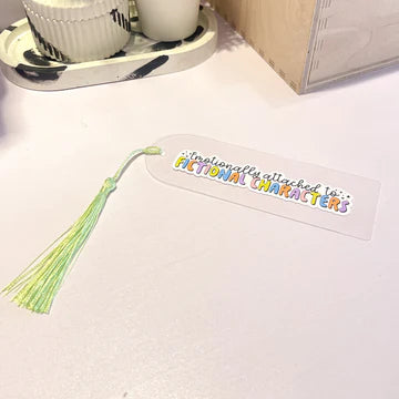 Green "Emotionally Attached To Fictional Characters" Bookmark