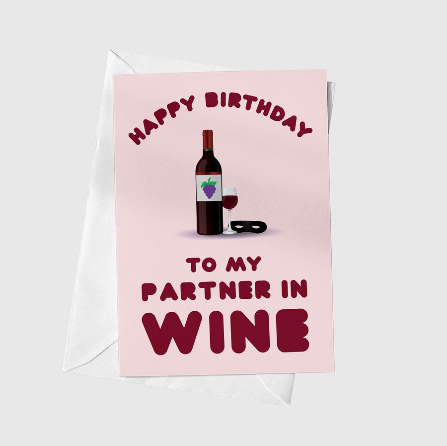 Happy Birthday To My Partner In Wine A5 Greeting Card
